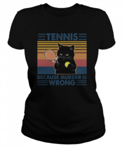 Black Cat Play Tennis Because Murder Is Wrong  Classic Women's T-shirt