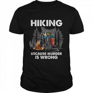 Hiking Because Murder Is Wrong Cat Shirt Classic Men's T-shirt