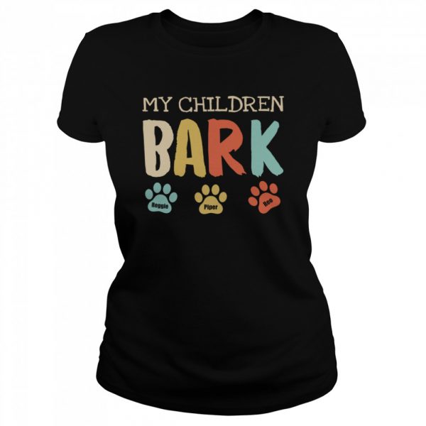 My Children Bark  Classic Women's T-shirt