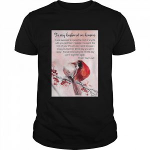 To My Husband In Heaven  Classic Men's T-shirt