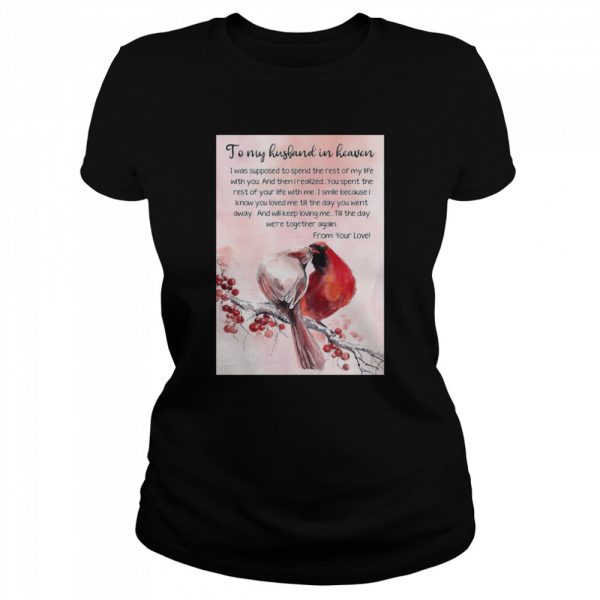 To My Husband In Heaven  Classic Women's T-shirt