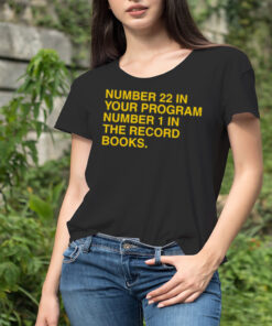 22 in your program 1 in the record books shirt
