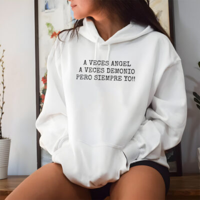 A veces angel a veces demonio pero siempre yo shirt