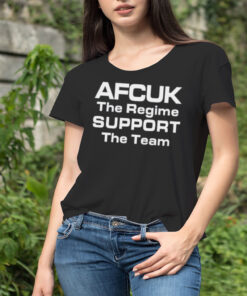 Afcuk the regime support the team shirt