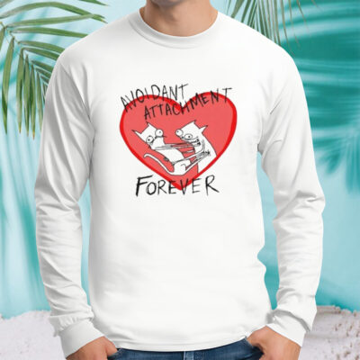 Batsyhead Avoidant Attachment Forever Shirt