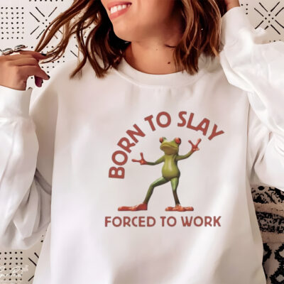 Born To Slay Forced To Work Frog T-Shirt