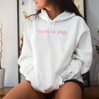 Born to yap shirt