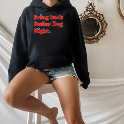 Bring back dollar dog night shirt