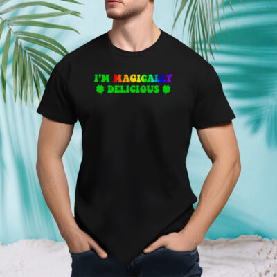 Clover I’m magically delicious shirt
