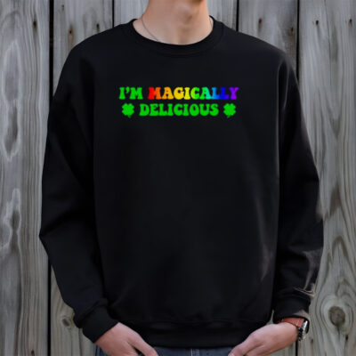 Clover I’m magically delicious shirt