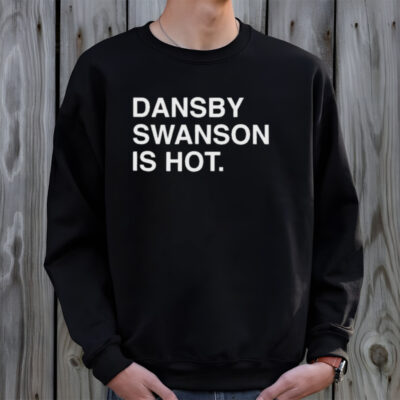 Dansby Swanson Is Hot Shirt