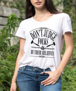 Don’t judge folks by their relatives shirt
