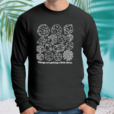 Dungeons & Dragons Things are getting a little dicey shirt