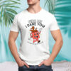 Fire me i dare you you cant do this without me shirt