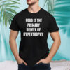 Food is the primary driver of hypertrophy shirt