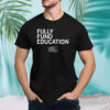 Fully funded edcuation shirt