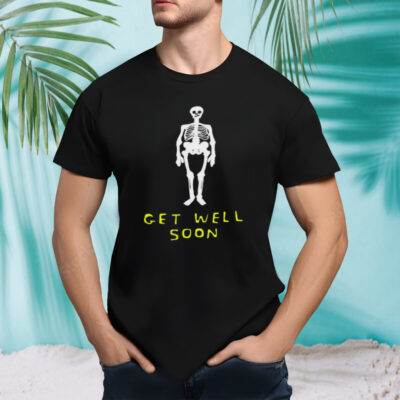 Get Well Soon Human Skeleton T-shirt