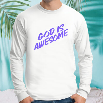 God is awesome shirt