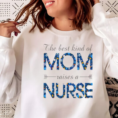 Happy Mother’s Day Mom Raises A Nurse Flowers For Mother shirt
