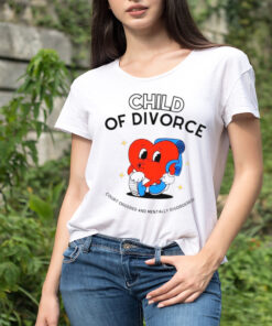 Heart child of divorce court-ordered and mentally disordered shirt
