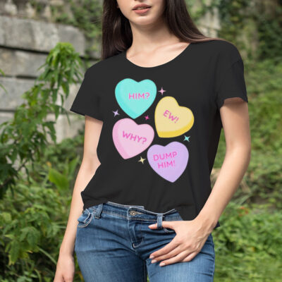 Him ew why dump him shirt