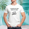 I accept my time back in cash shirt