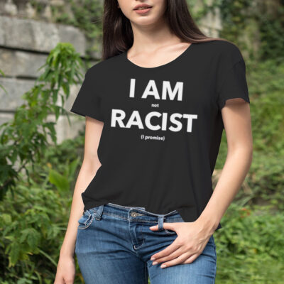 I am not racist I promise shirt