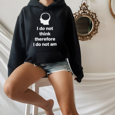 I do not think therefore I do not am classic shirt