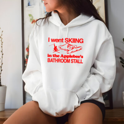 I went skiing in the applebee’s bathroom stall shirt 