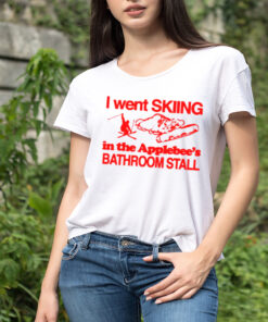 I went skiing in the applebee’s bathroom stall shirt 