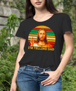 I’m telling dad religious christian Jesus meme shirt