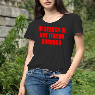 In search of hot italian husband shirt