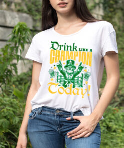 Irish drink like a champion today shirt