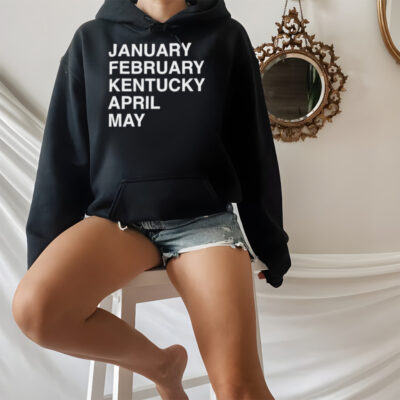 January February Kentucky April May classic shirt