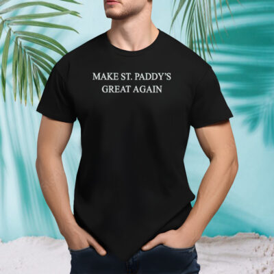 Make St. Paddy’s great again shirt