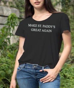Make St. Paddy’s great again shirt