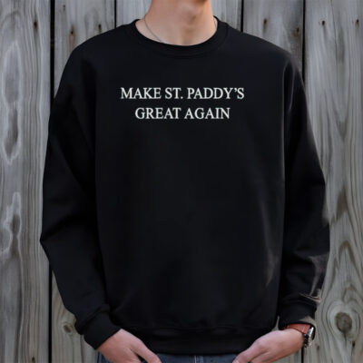 Make St. Paddy’s great again shirt
