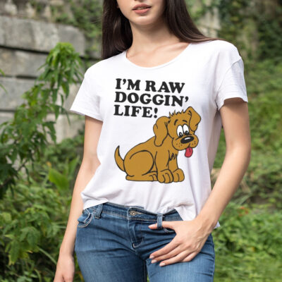 Men’s I’m raw doggin’ life shirt