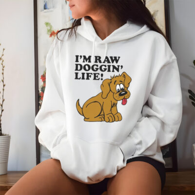 Men’s I’m raw doggin’ life shirt
