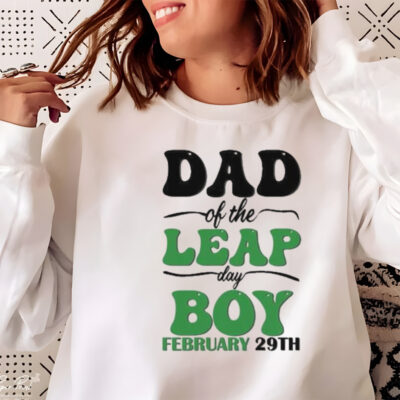 Mother Day Dad Of The Leap Day Boy February 29th shirt