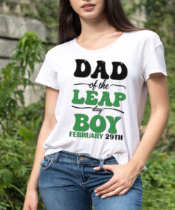 Mother Day Dad Of The Leap Day Boy February 29th shirt