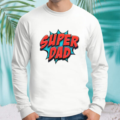 Movement Super Dad Happy Fathers Day shirt