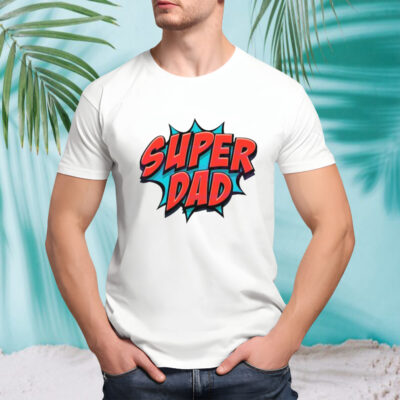 Movement Super Dad Happy Fathers Day shirt