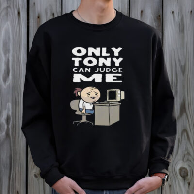 Only Tony Can Judge Me Purgatony T-shirt