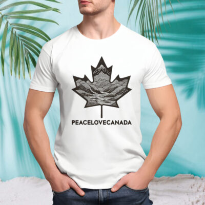 Peace Love Canada Maple Leaves Mountain And River The New Plc Classic T shirt