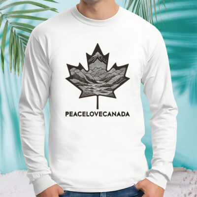 Peace Love Canada Maple Leaves Mountain And River The New Plc Classic T shirt