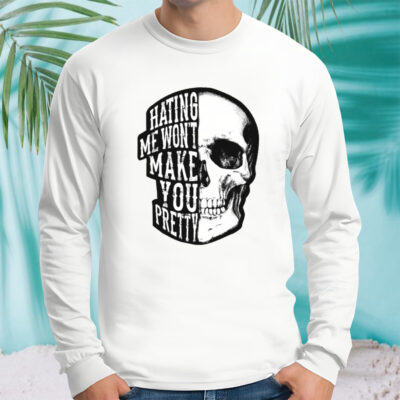 Skull Beautiful Disaster Hating Me Won’t Make You Pretty T-shirt