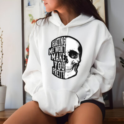 Skull Beautiful Disaster Hating Me Won’t Make You Pretty T-shirt