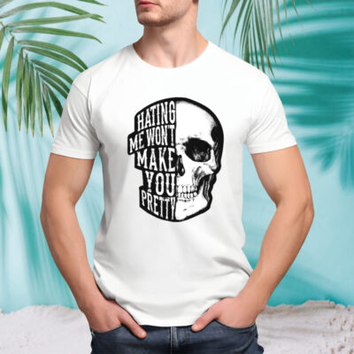 Skull Beautiful Disaster Hating Me Won’t Make You Pretty T-shirt