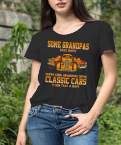 Some Grandpas Take Naps Real Grandpas Drive Challenger Then Take A Nap T-Shirt